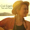 Çisil Egeli - Bırak Acıları Ardında - Single